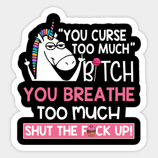 You Curse Too Much Sticker